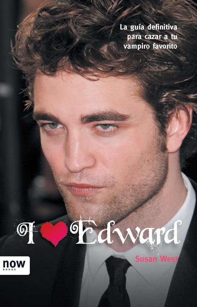 I love Edward: Guía para cazar a tu vampiro favorito book