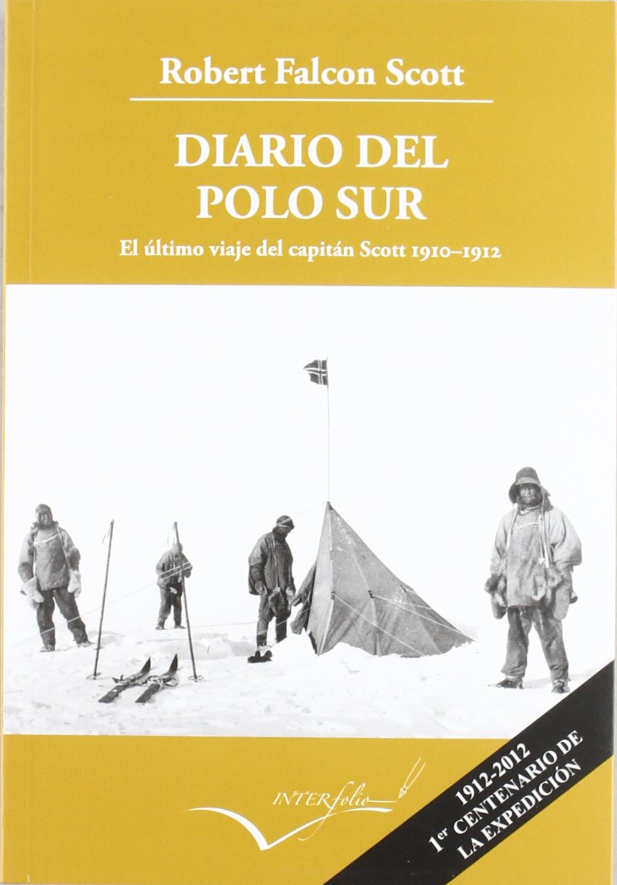 Diario del Polo Sur : el último viaje del capitán Scott: El último viaje del capitán Scott 1910-1912 (Leer y Viajar, Band 15) Essays & Short Stories