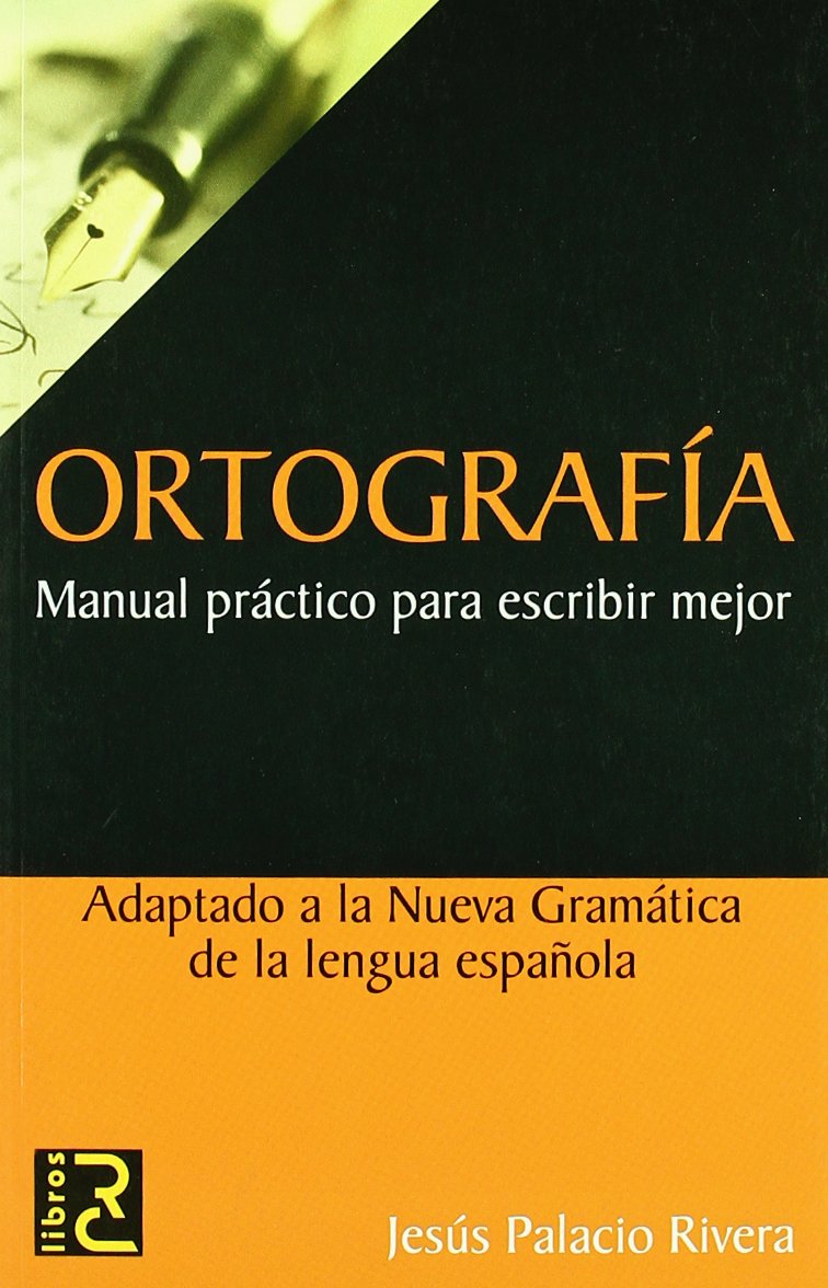 ORTOGRAFIA MANUAL PRACTICO PARA ESCRIBIR MEJOR Learning & Reference