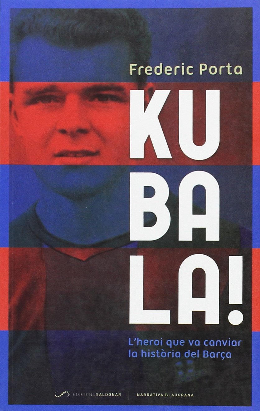 Kubala! : l'heroi que va canviar la història del Barça (Narrativa Blaugrana, Band 1) Leisure & Fun
