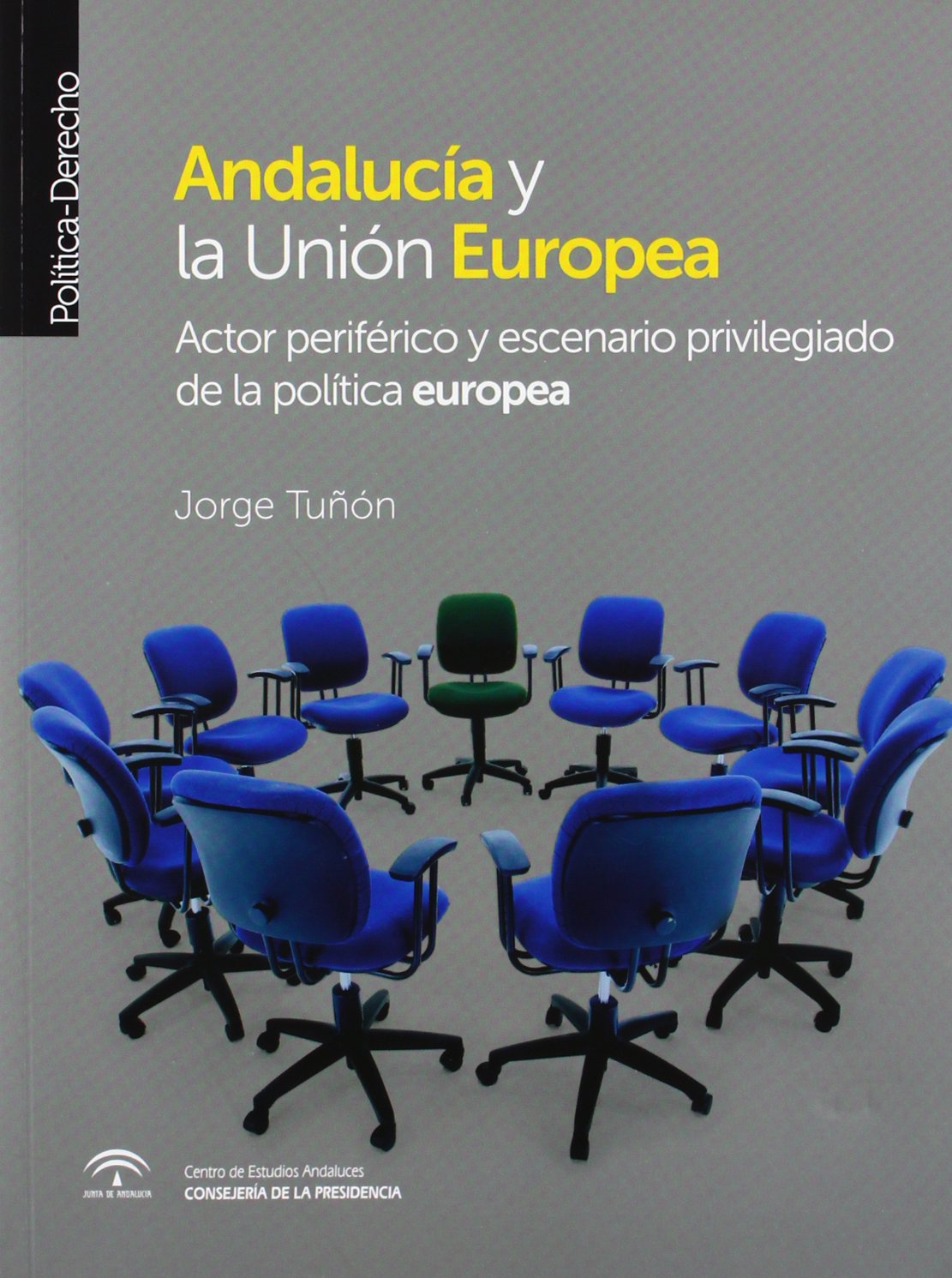Andalucía y la Unión Europea: Actor periférico y escenario privilegiado de la política europea Philosophy