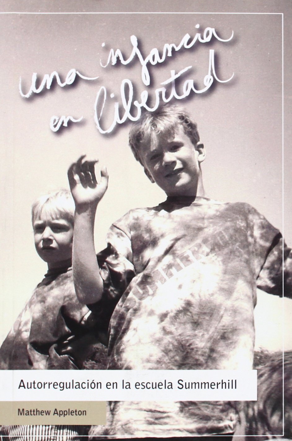 Una infancia en libertad : autorregulación en la escuela Summerhill Learning & Reference