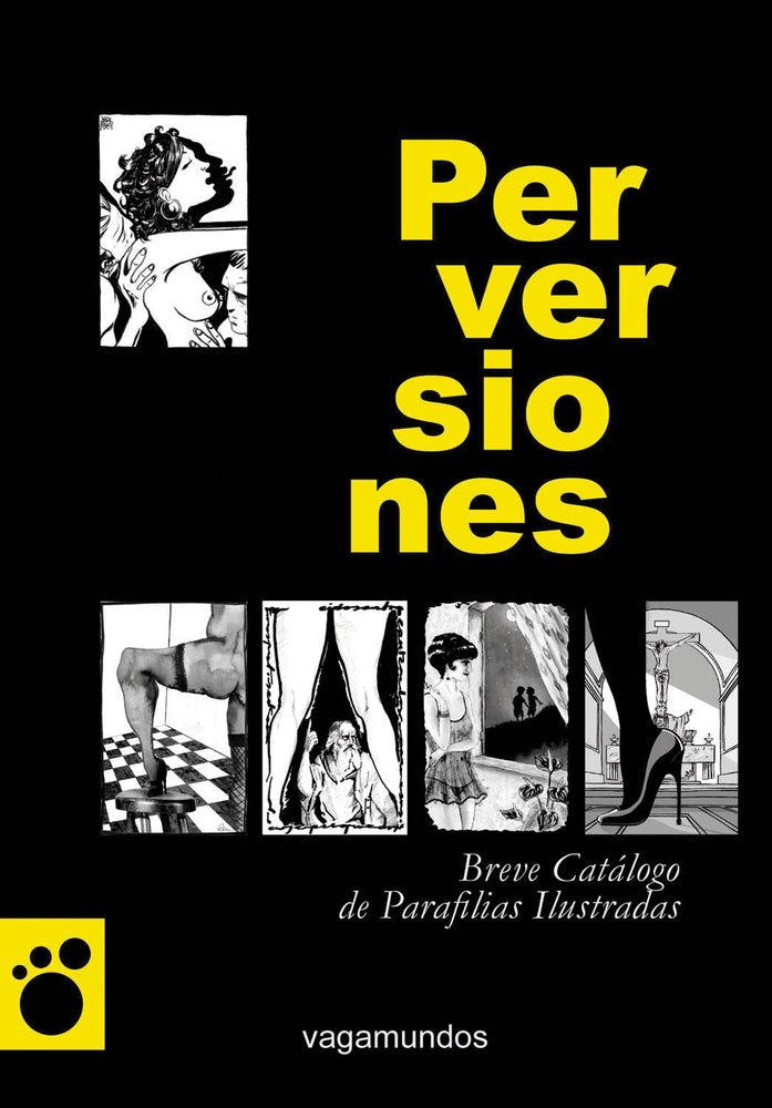 Perversiones / Perversions: Breve catalogo de parafilias ilustradas / Brief Illustrated Catalog of Paraphernalia book