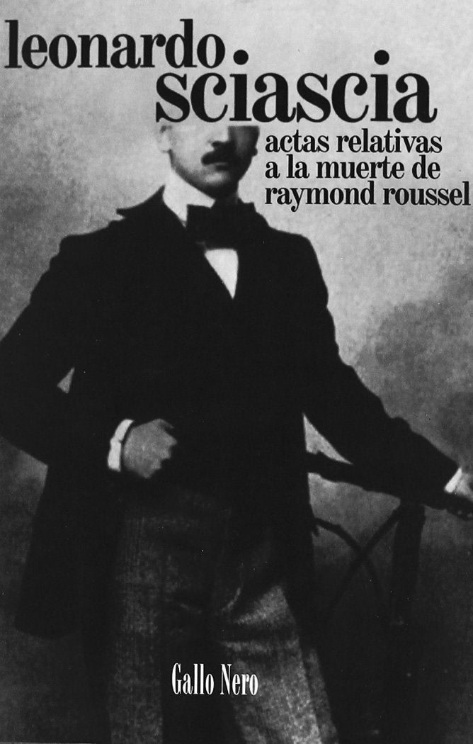 Actas relativas a la muerte de Raymond Roussel / Documents concerning the death of Raymond Roussel book
