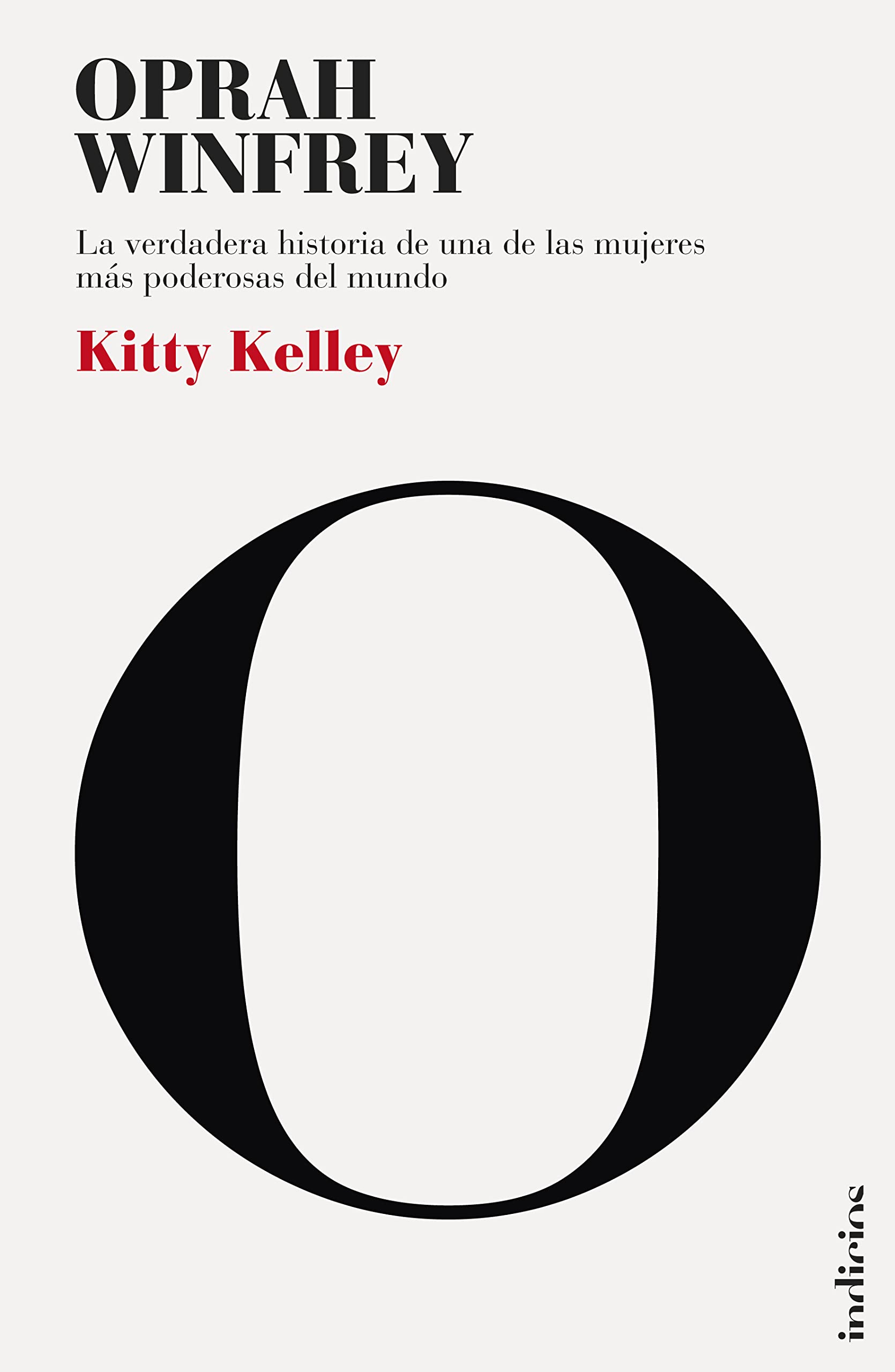 Oprah, La Biografia: La verdadera historia de una de las mujeres más poderosas del mundo (Indicios no ficción) Social Sciences