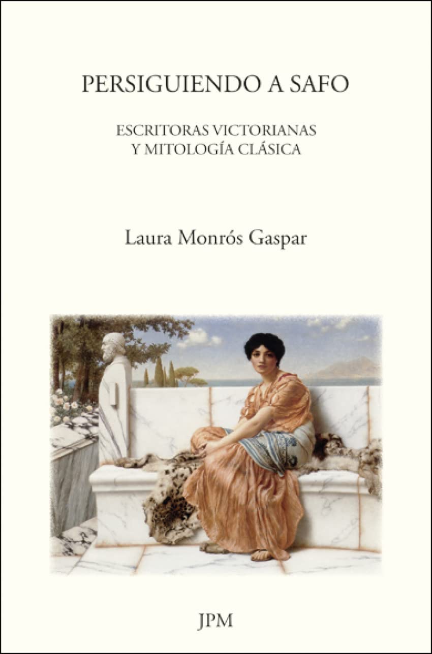 Persiguiendo a Safo: Escritoras victorianas y mitologia clasica: Escritoras victorianas y mitología clásica (Newgate, Band 1) Contemporary literature Books