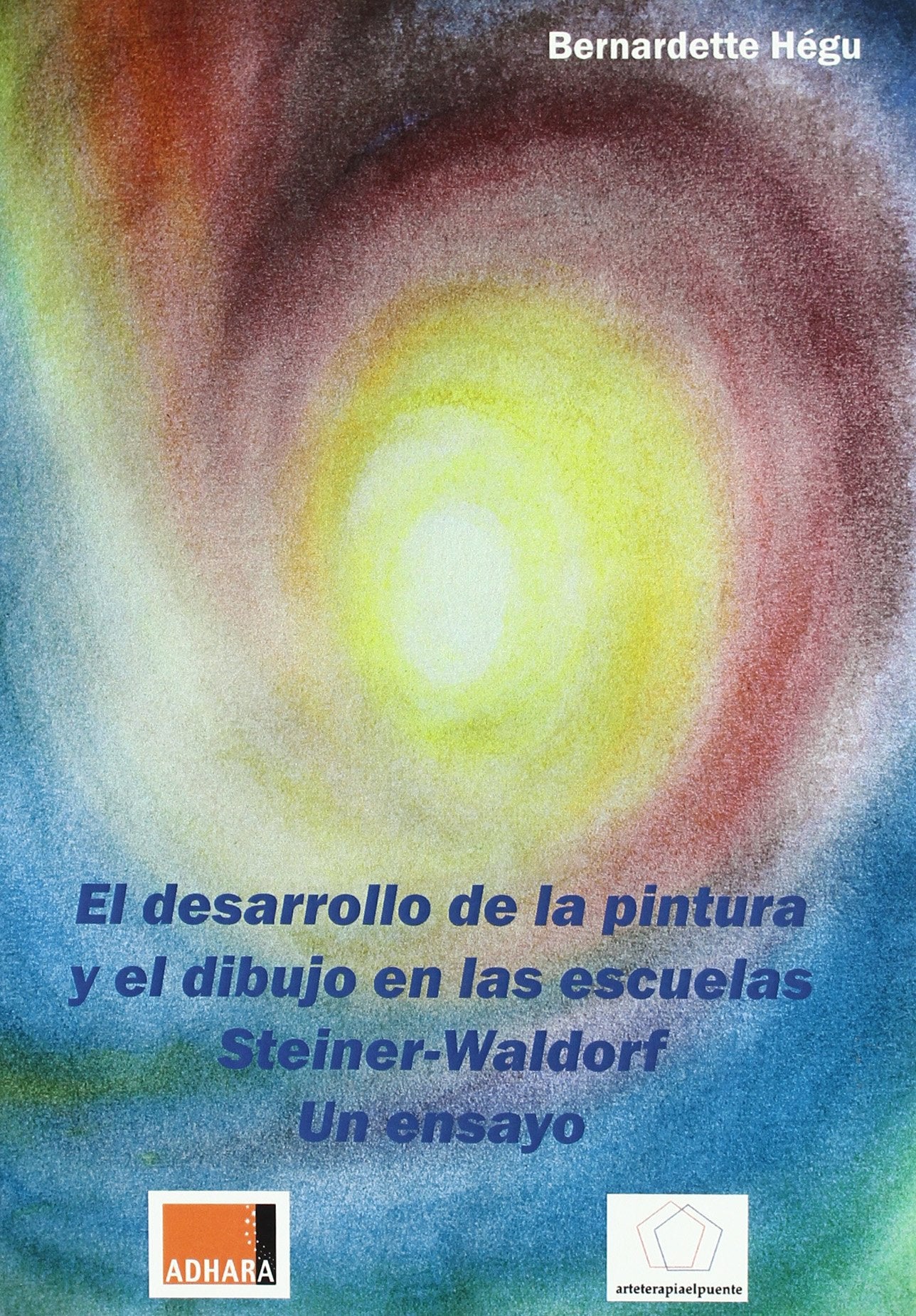 El desarrollo de la pintura y el dibujo en las escuelas Stneir-Waldorf : un ensayo Non-fiction