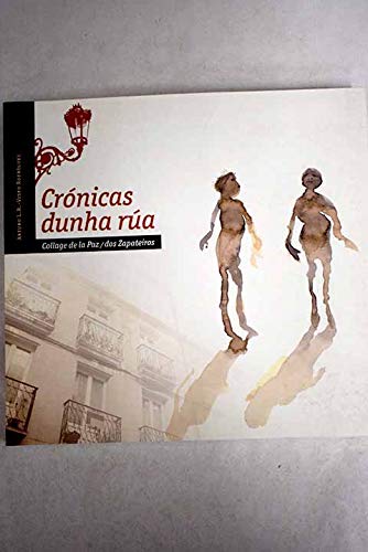 Crónicas dunha rúa: collage de la Paz/dos Zapateiros book