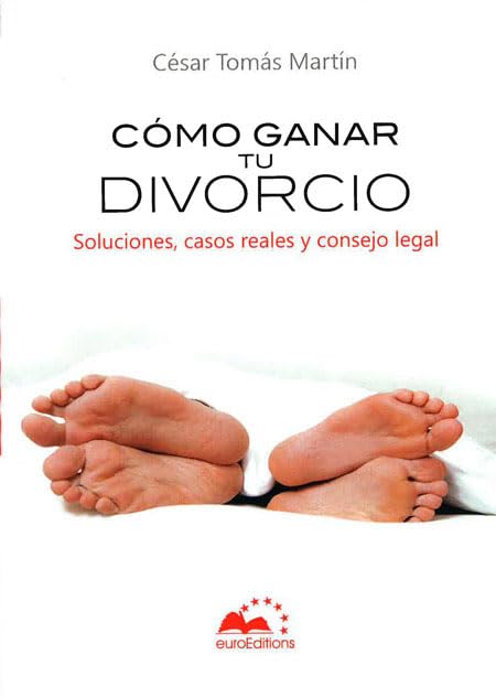 Cómo ganar tu divorcio: Soluciones, casos reales y consejo legal book