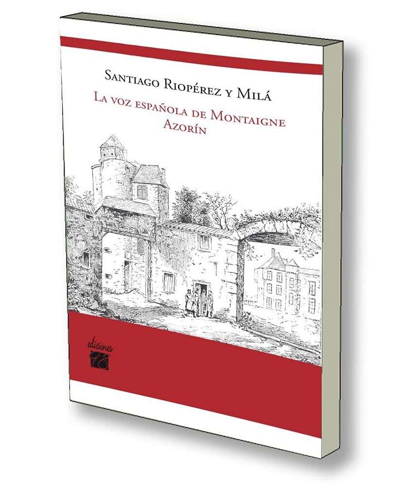 Riopérez y Milá, S: Voz española de Montaigne : Azorín Contemporary literature