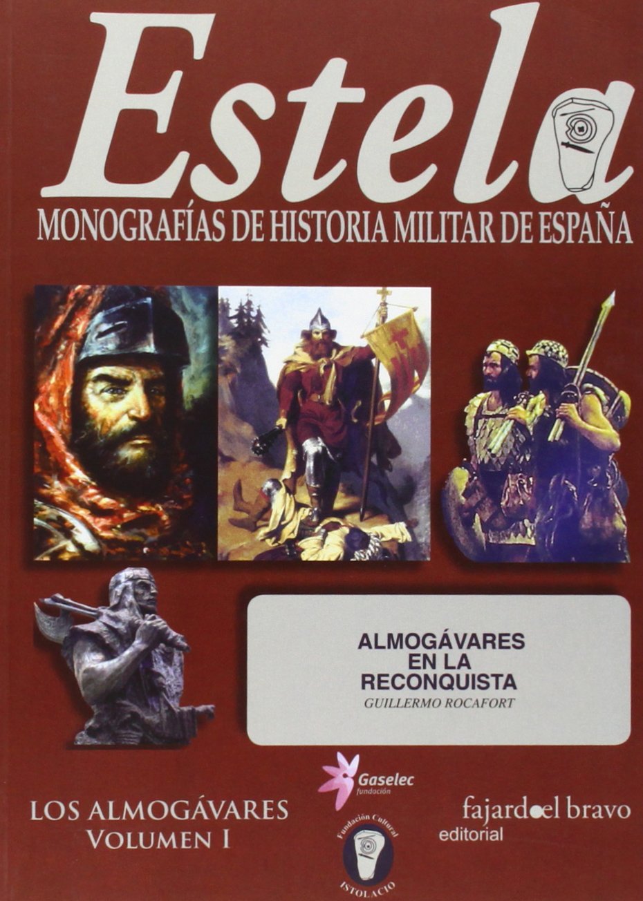 Estela: monografías de historia militar de España. Vol. I, Almogávares en la Reconquista Contemporary literature