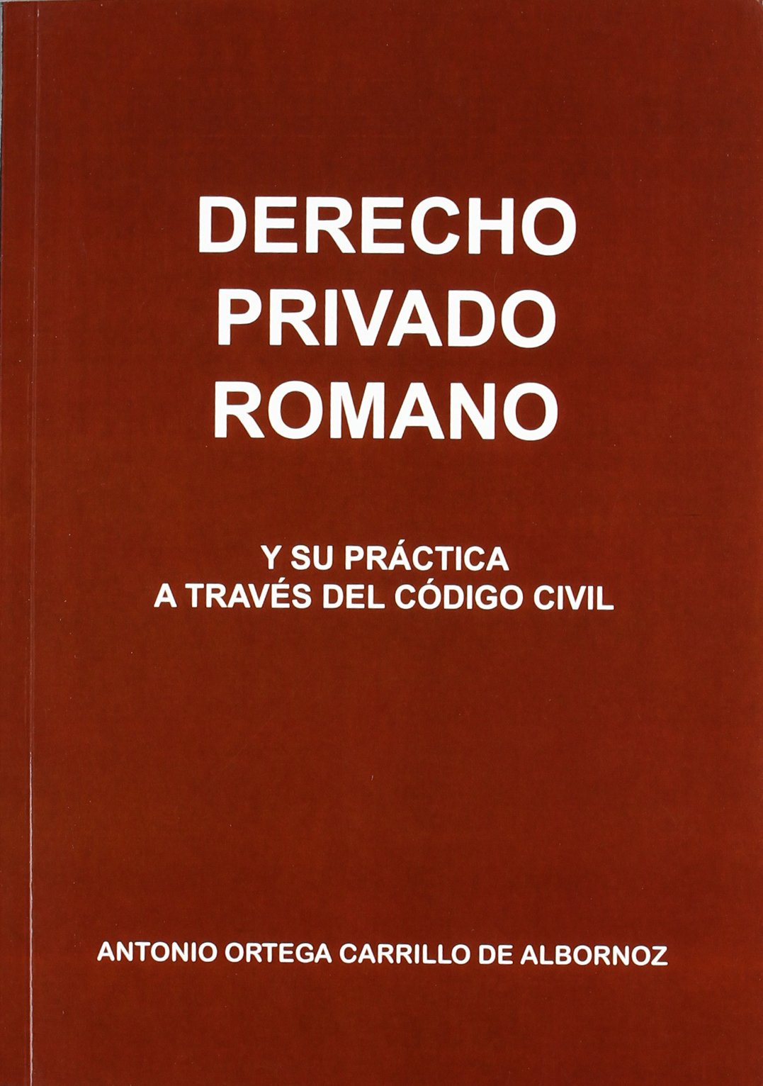 Derecho privado romano y su práctica a través del Código Civil book