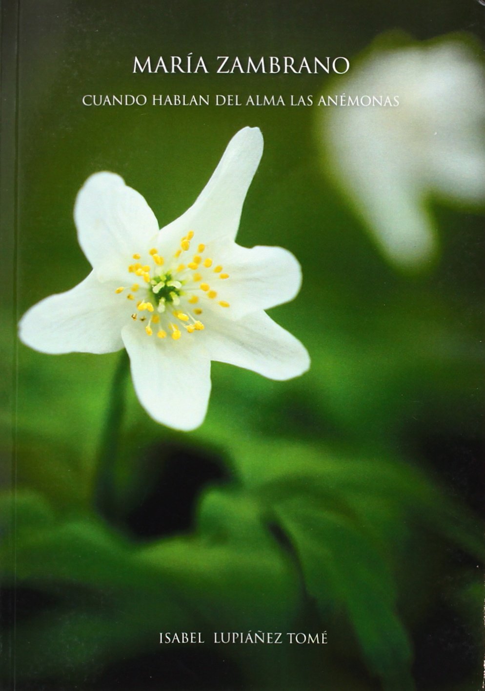 Maria Zambrano : cuando hablan del alma las anemonas Non-fiction