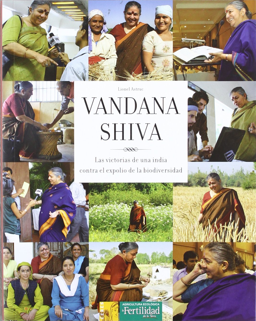 Vandana Shiva : las victorias de una India contra el expolio de la biodiversidad (Los libros de Ceres, Band 4) Novels & Short Stories