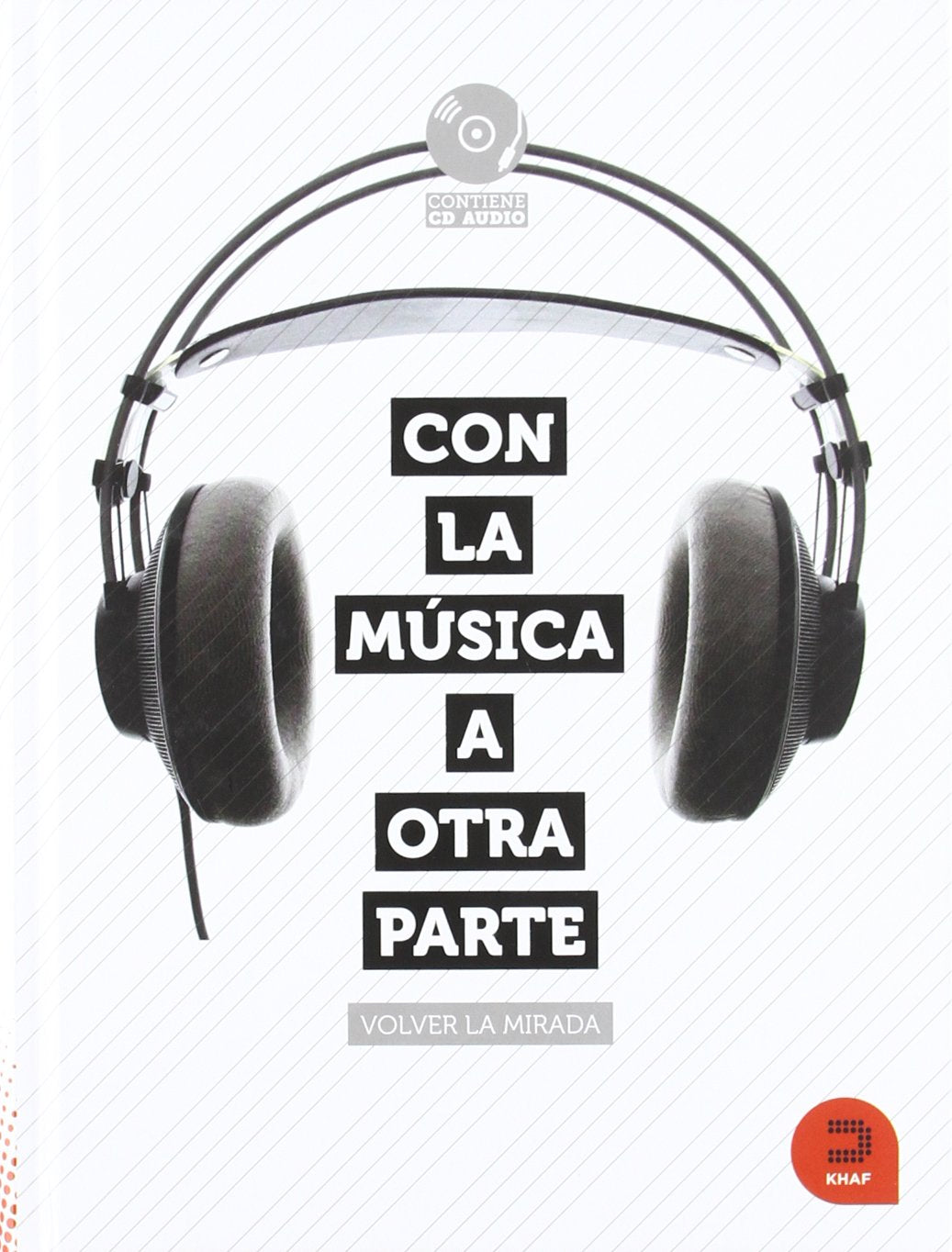 Con la musica a otra parte / With the Music Elsewhere: Volver la mirada / Looking Back book