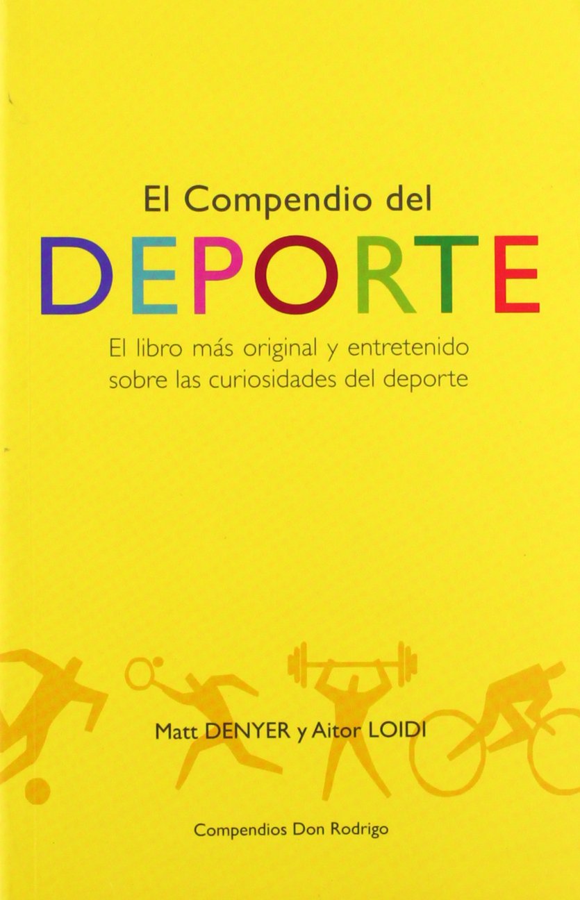 El compendio del deporte : el libro más original y divertido sobre las curiosidades del deporte Books