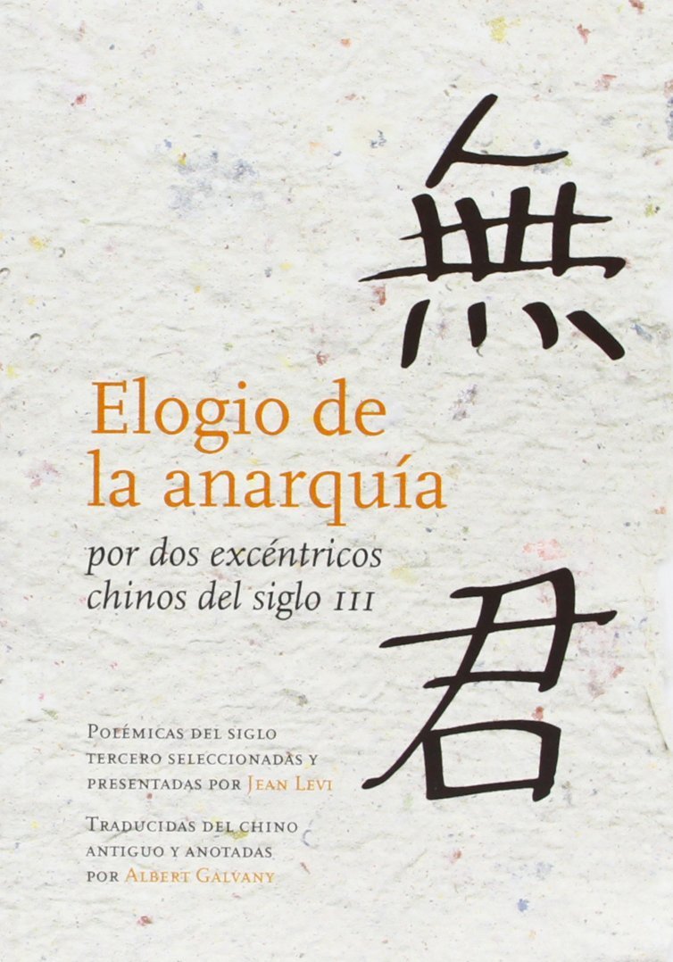 Elogio de la anarquía : por dos excéntricos chinos del siglo III book