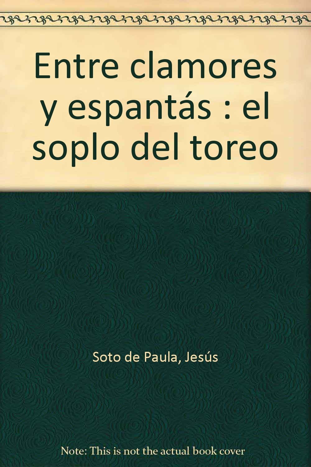 Entre clamores y espantás : el soplo del toreo book