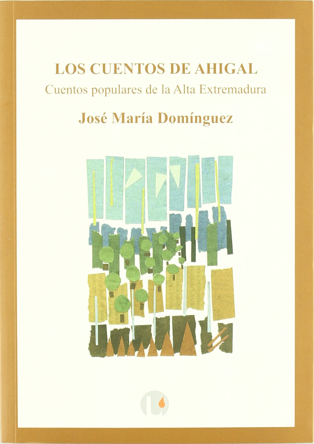 Los cuentos de Ahigal : cunetos populares de la Alta Extremadura book