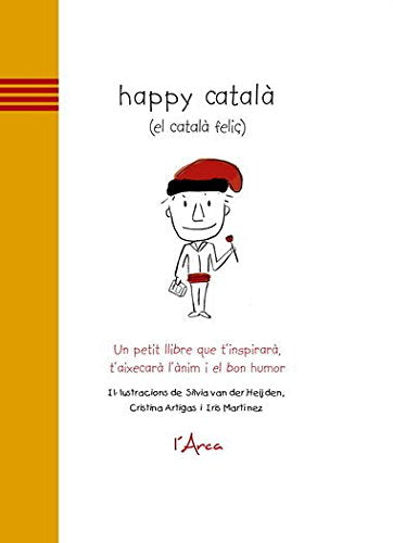Happy català (el català feliç): Un petit llibre que t'inspirarà, t'aixecarà i'anim i el bon humor Books