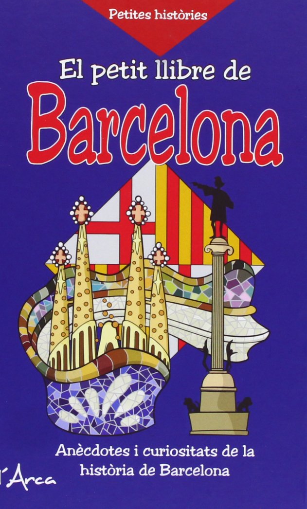 PETIT LLIBRE DE BARCELONA, EL. Anècdotes i curiositats de la història de Barcelona book
