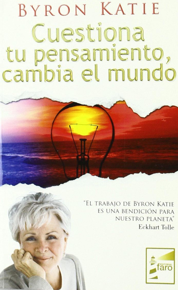 Cuestiona tu pensamiento cambia el mundo book