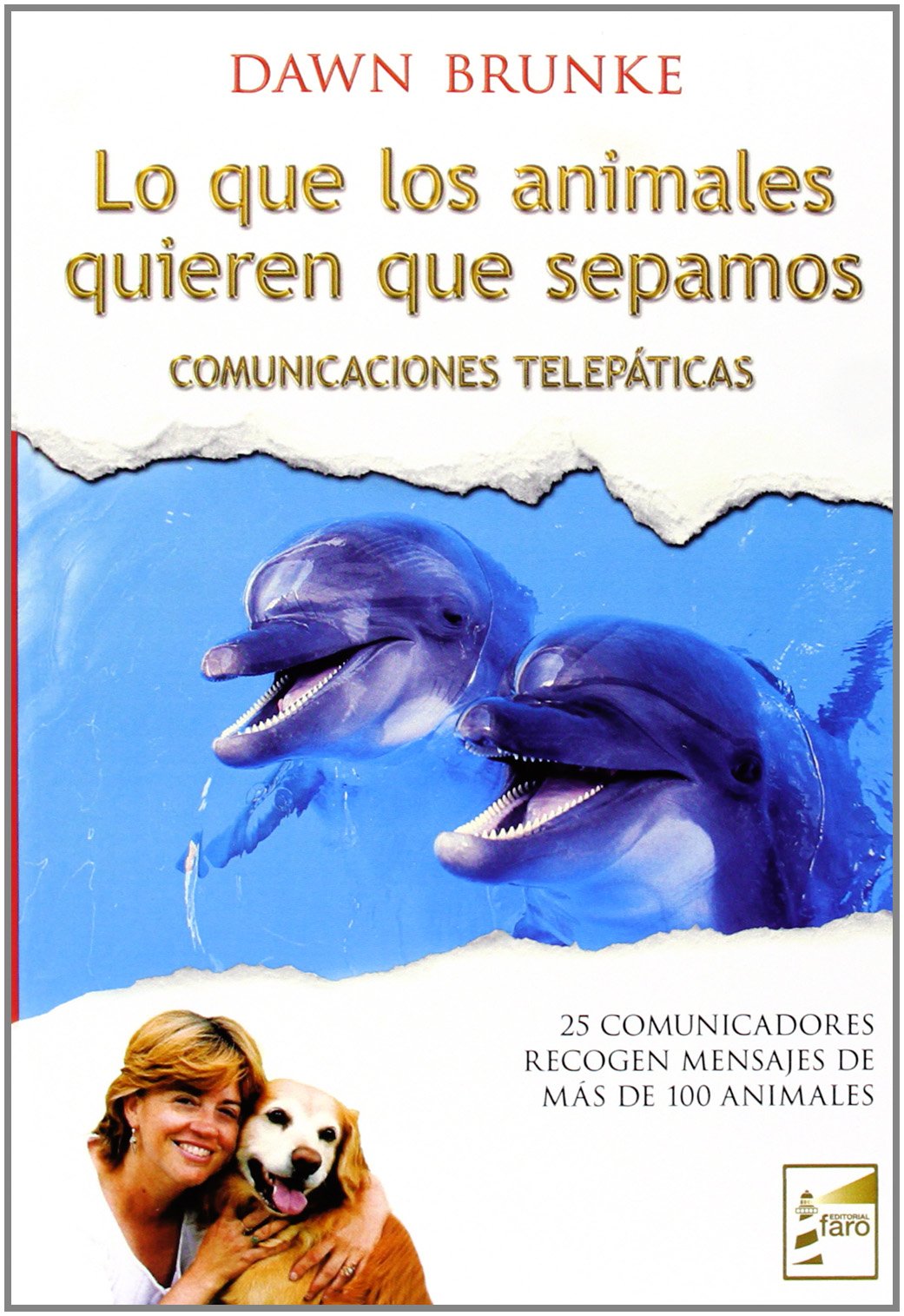 Lo que los animales quieren que sepamos: Comunicaciones telepáticas Books