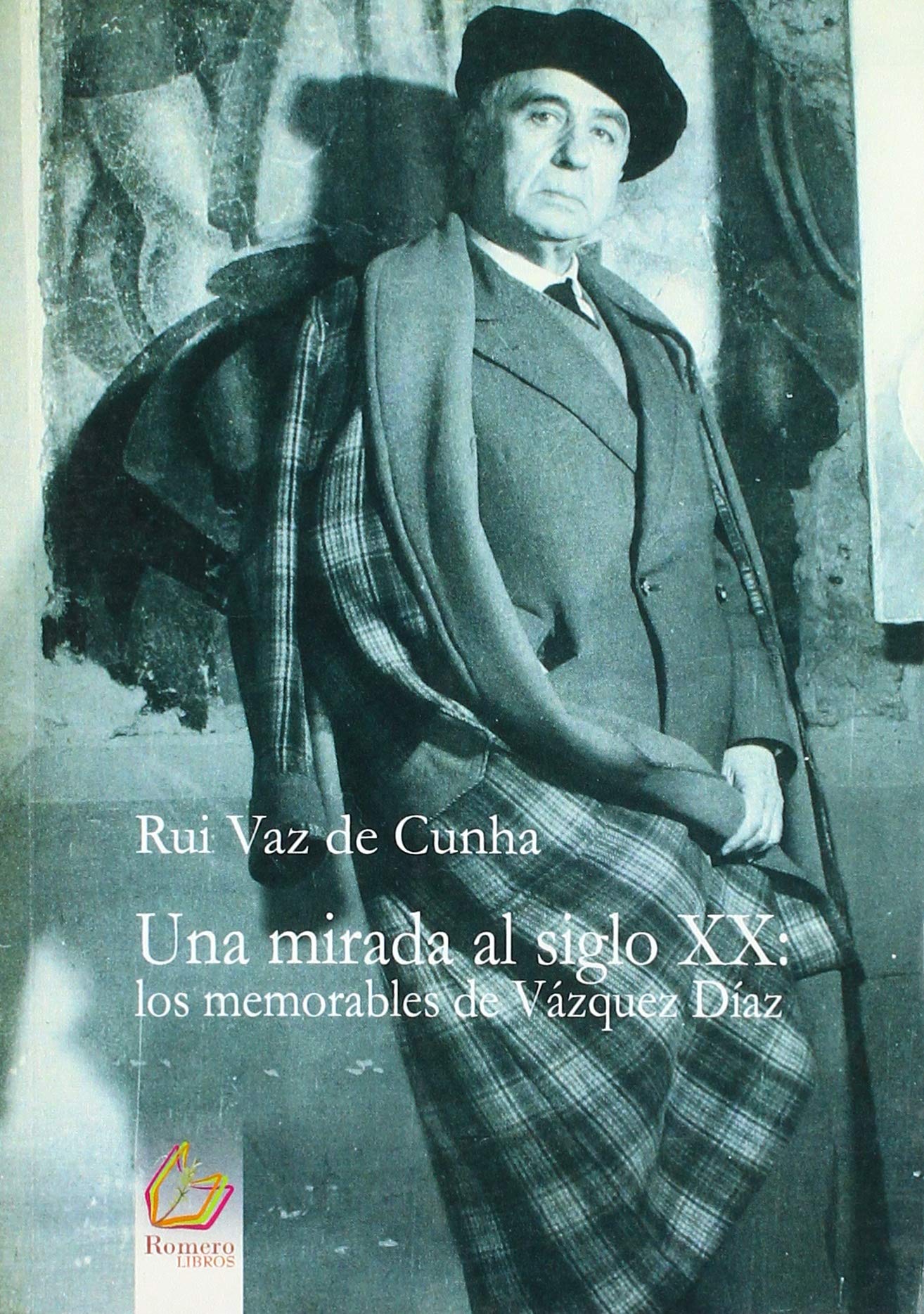 Una mirada al siglo XX : los memorables de Vázquez Díaz book