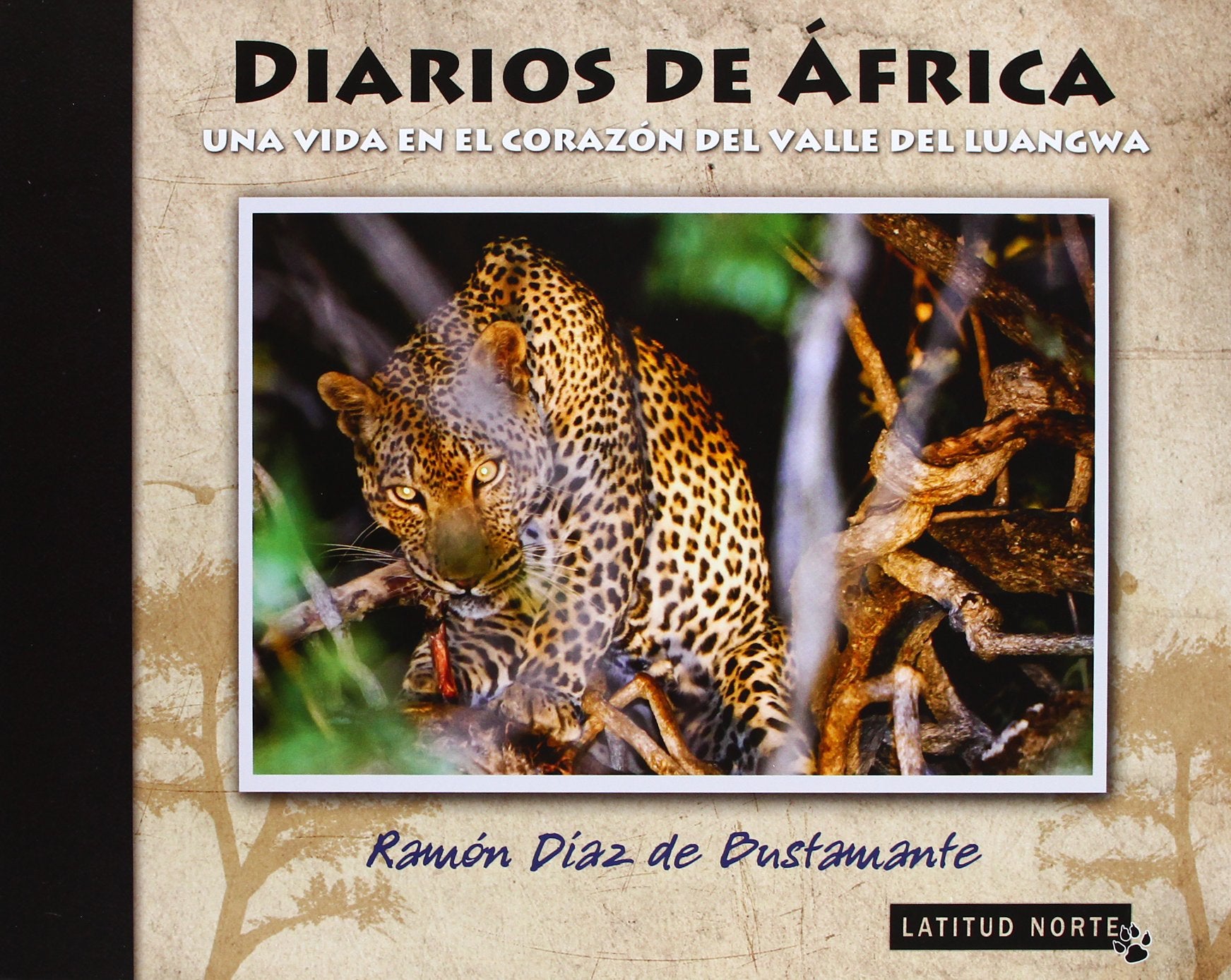 Diarios de África : una vida en el corazón del valle del Luangwa book