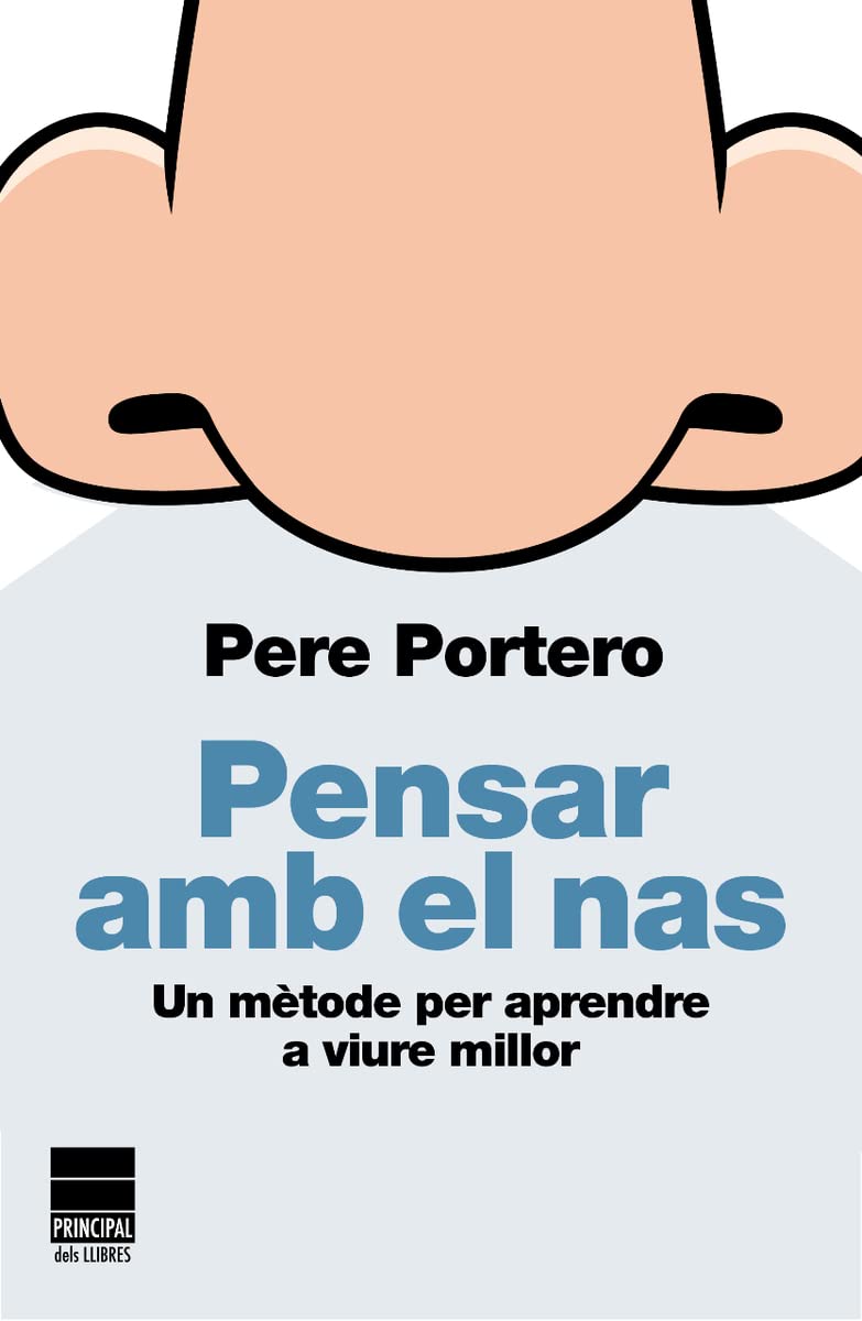 Pensar amb el nas : un mètode per aprendre a viure millor Books