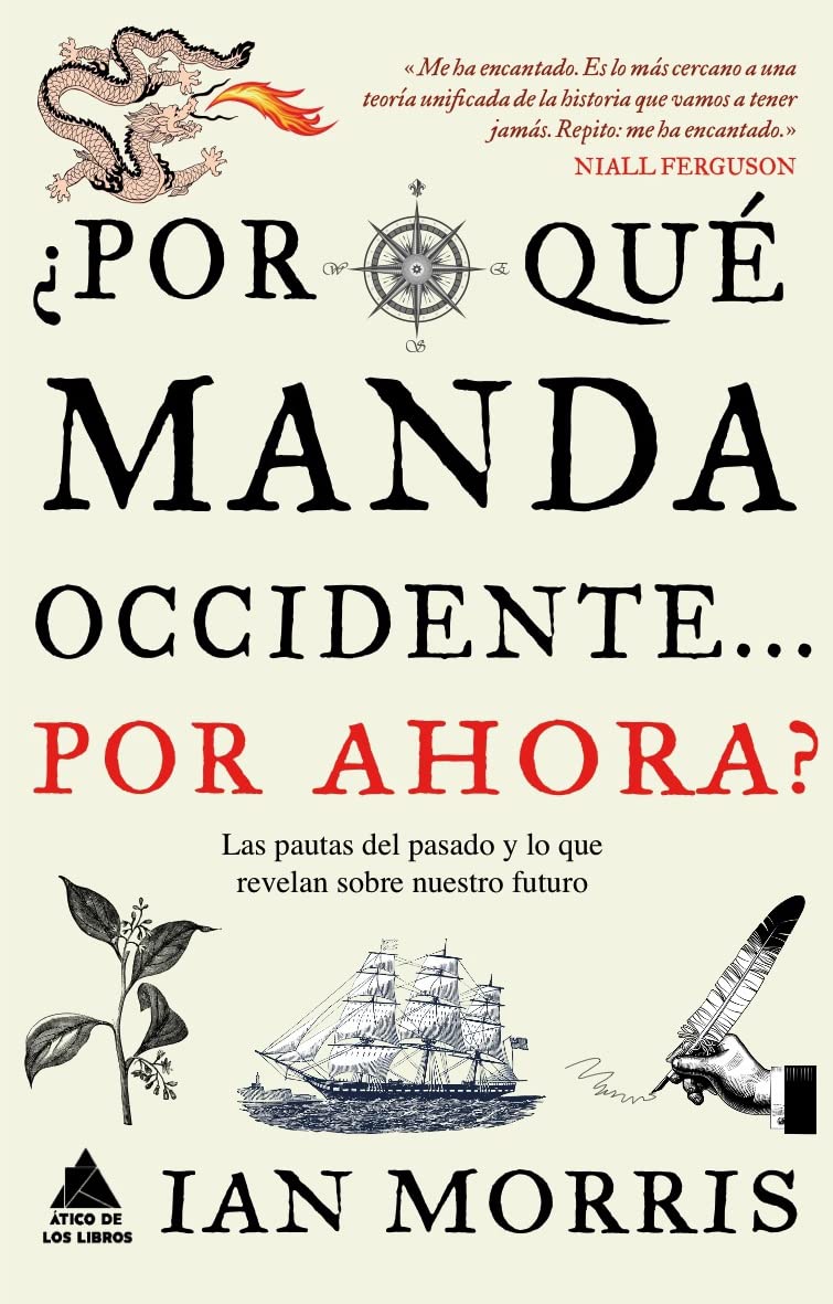 ¿Por qué manda Occidente-- por ahora? (Ático Historia, Band 3) Social Sciences