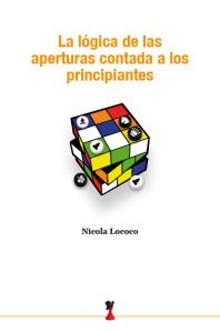 LOGICA DE LAS APERTURAS CONTADA A LOS PRINCIPIANTES,LA Books