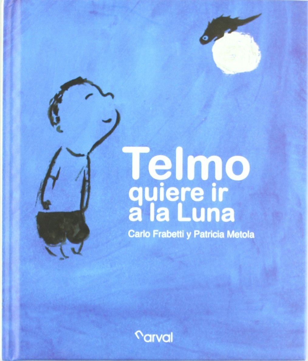 Telmo quiere ir a la luna / Telmo wants to go to the moon book