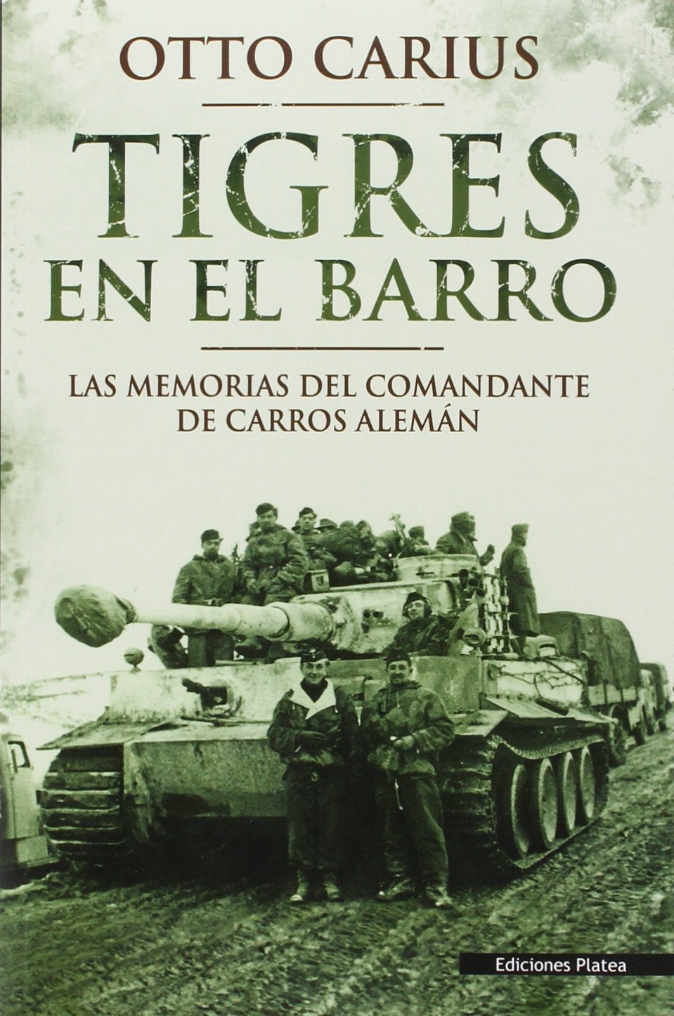 Tigres en el barro: las memorias del comandante de carros alemán book
