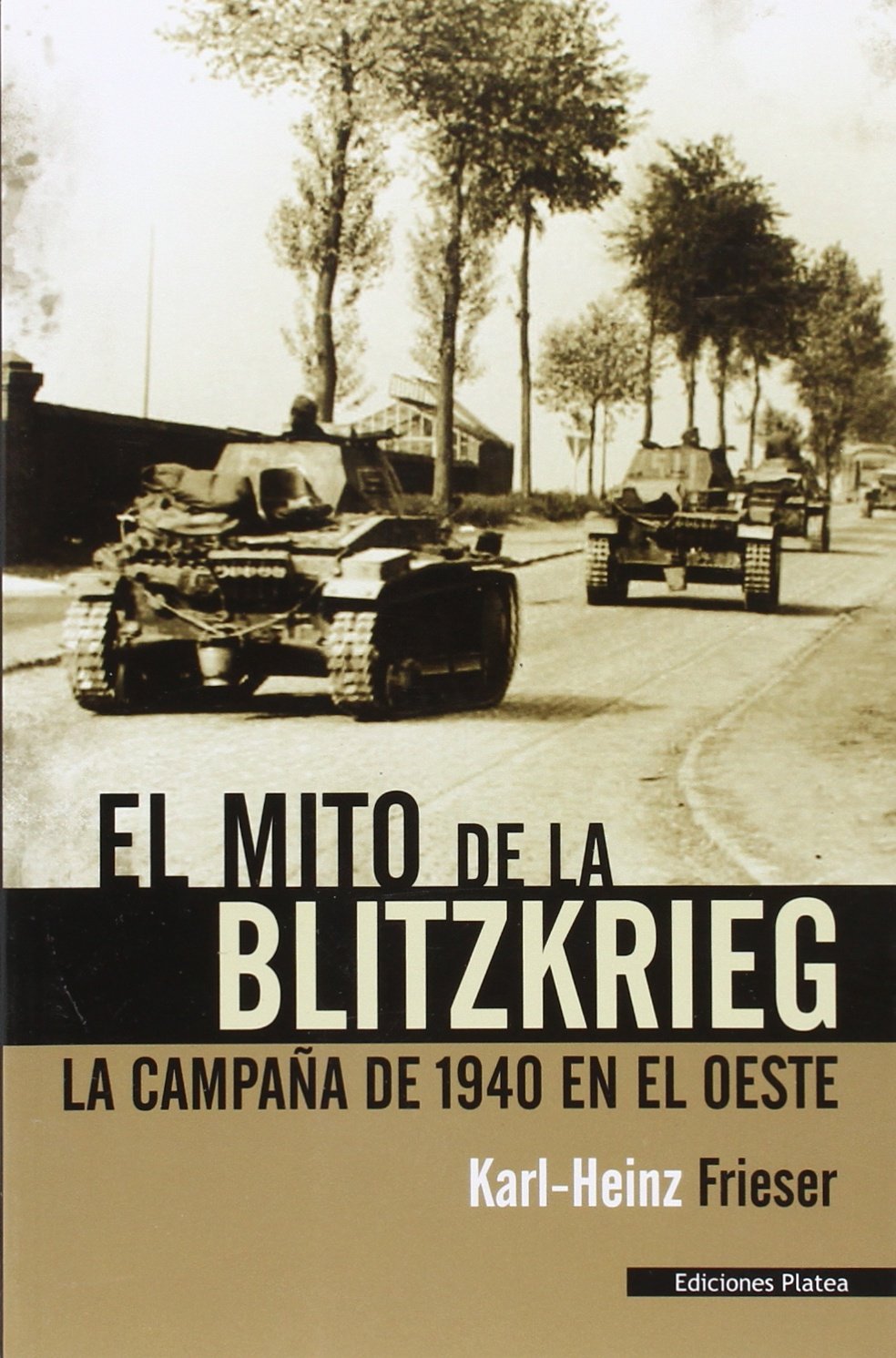 El mito de la Blitzkrieg : la campaña de 1940 en el Oeste Social Sciences