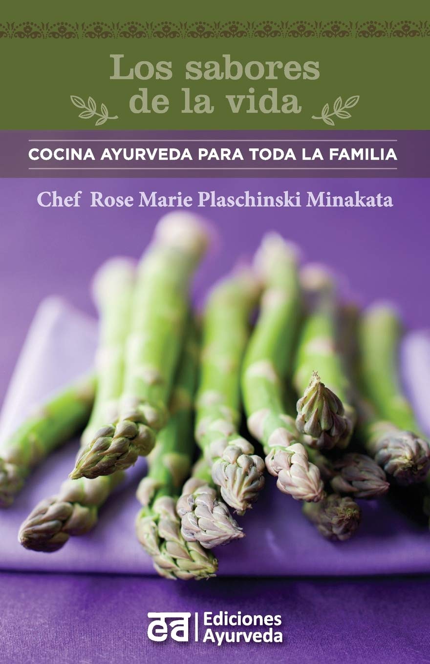Los Sabores de La Vida - Cocina Ayurveda Para Toda La Familia Medicine