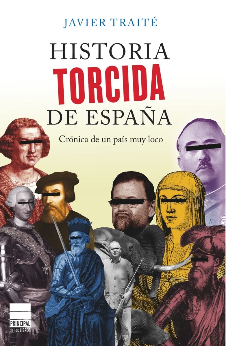 Historia torcida de España : crónica de un país muy loco (Principal de los Libros) Social Sciences