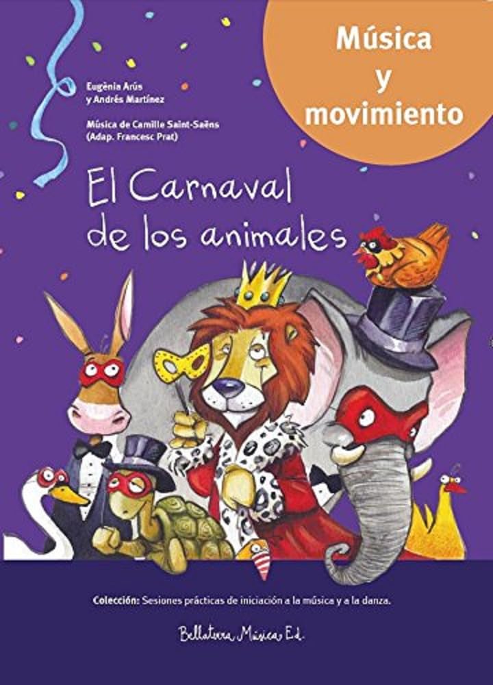 El Carnaval de los animales SP : El Carnaval de los animales SP (Sesiones prácticas de iniciación a la música y a la danza, Band 5) Books