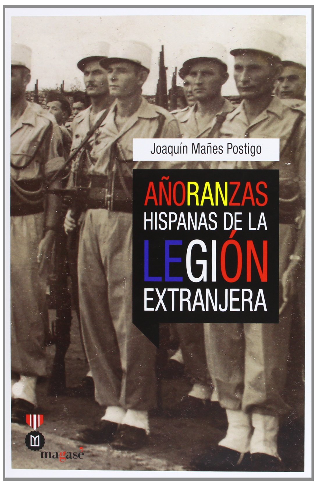 AÑORANZAS HISPANAS DE LA LEGION EXTRANJERA. book
