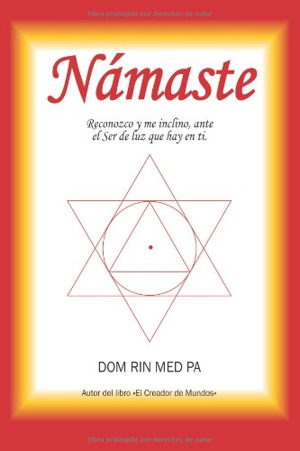 Námaste: Reconozco y me inclino ante el Ser de luz que hay en ti Religion & Esotericism