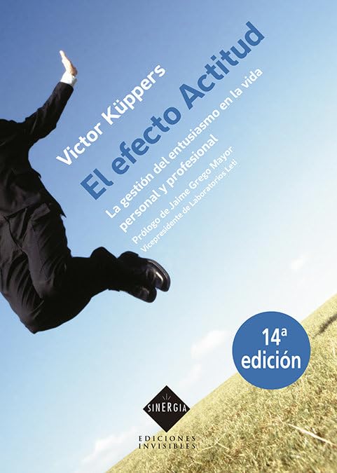 El efecto actitud : la gestión del entusiasmo en la vida personal y profesional (Sinergia, Band 3) Business, Finance & Career