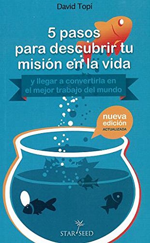5 pasos para descubrir tu misión en la vida : y llegar a convertirla en el mejor trabajo del mundo (Potencial Humano, Band 1) Books