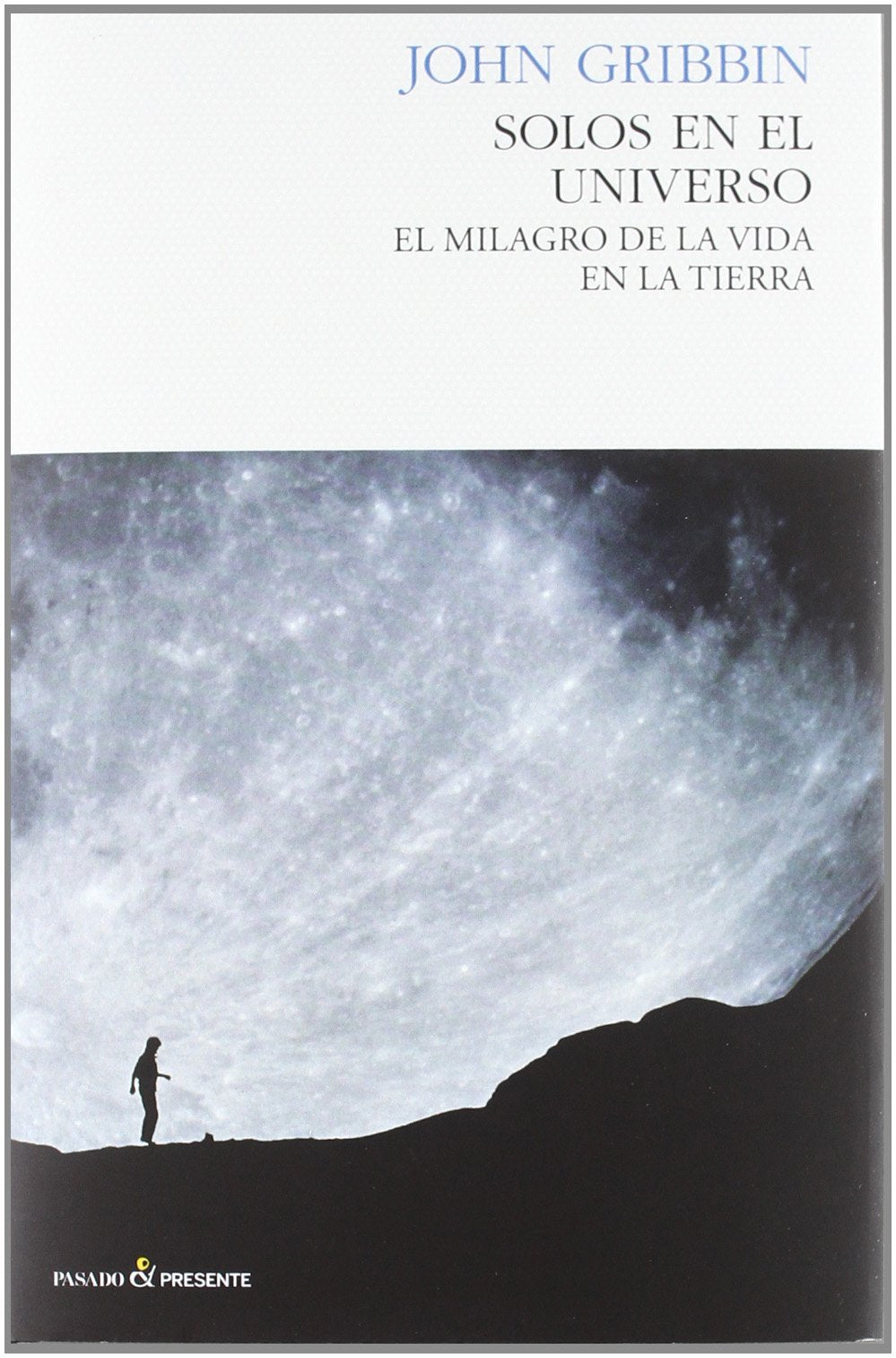 Solos en el universo : el milagro de la vida en la tierra Learning & Reference