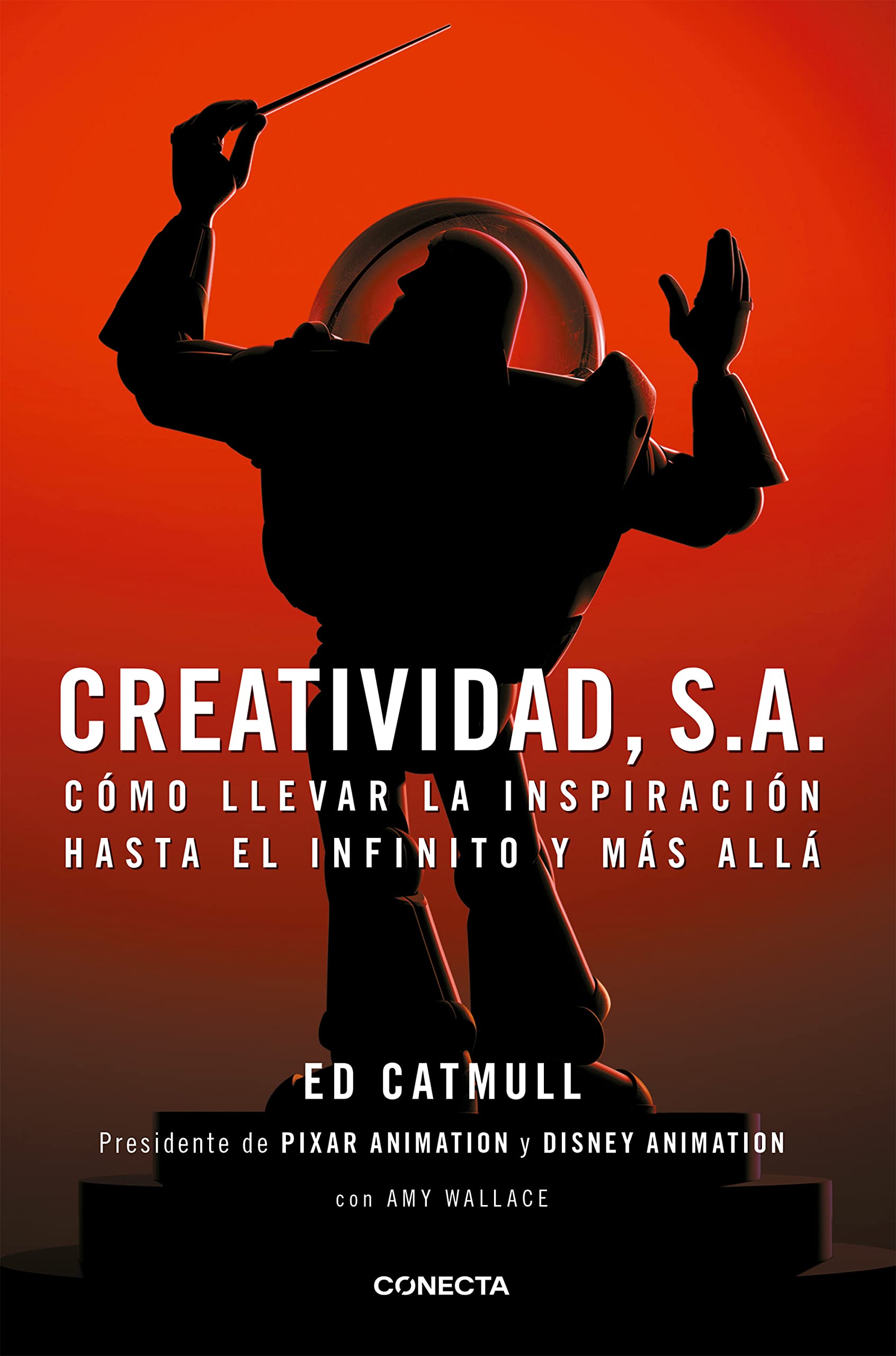 Creatividad, S.A.: Cómo Llevar La Inspiración Hasta El Infinito Y Más Allá / Creativity, Inc. = Creativity, Inc. book