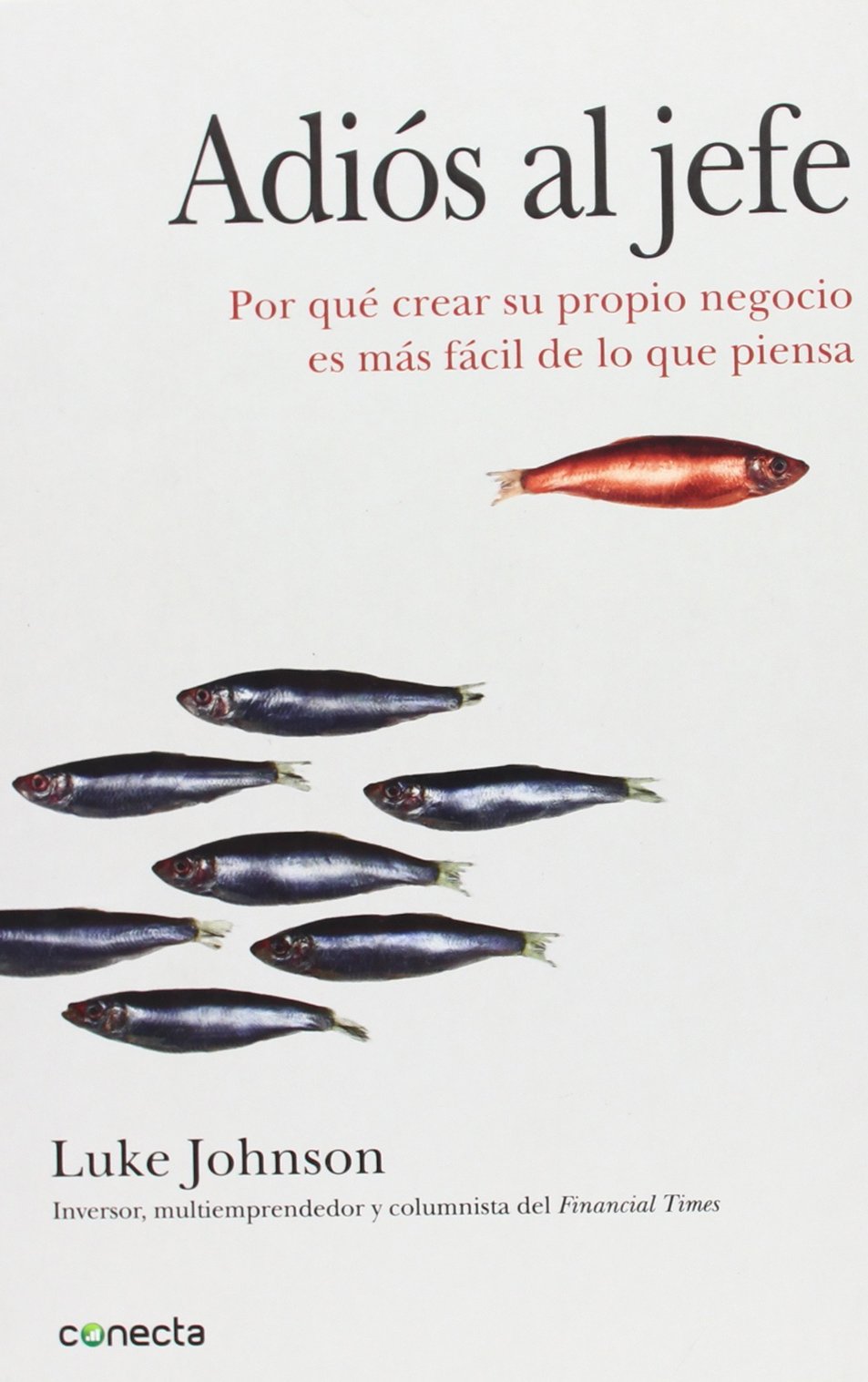 Adiós al jefe / Start It Up: Por qué crear su propio negocio es más fácil de lo que piensa / Why Running Your Own Business Is Easier Than You Think book
