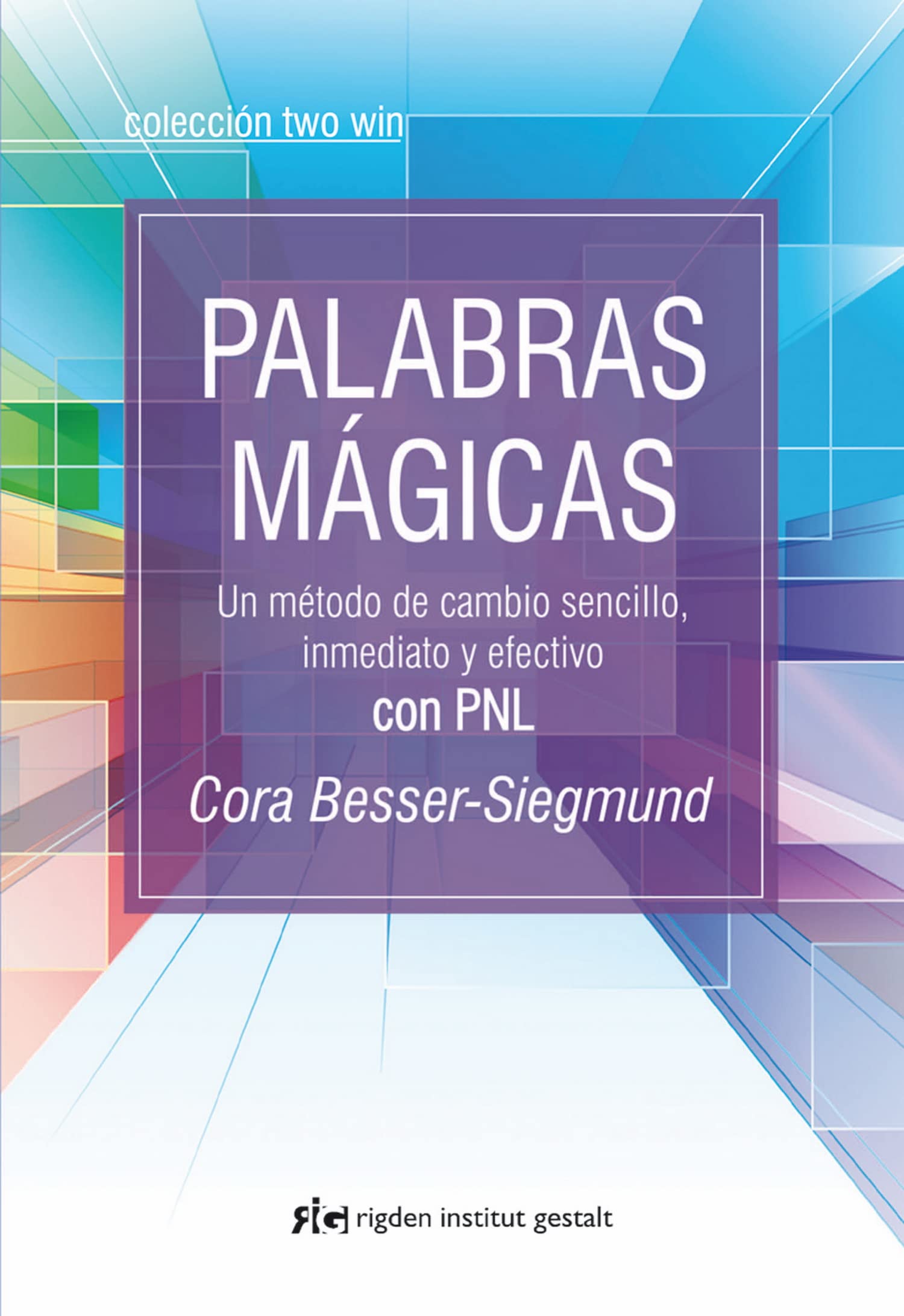 Palabras Magicas / Magic Words: Un Método De Cambio Sencillo, Inmediato Y Efectivo Con Pnl book