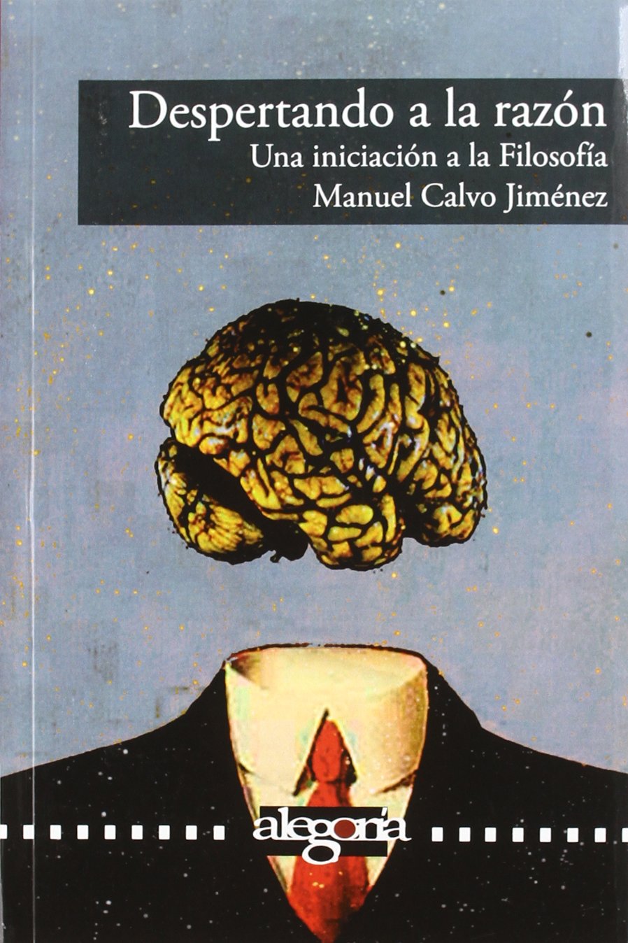 Despertando a la razón : una iniciación a la filosofía Philosophy