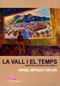 LA VALL I EL TEMPS: (MARINYÉN, ALFÀNDEC, VALLDIGNA) Books