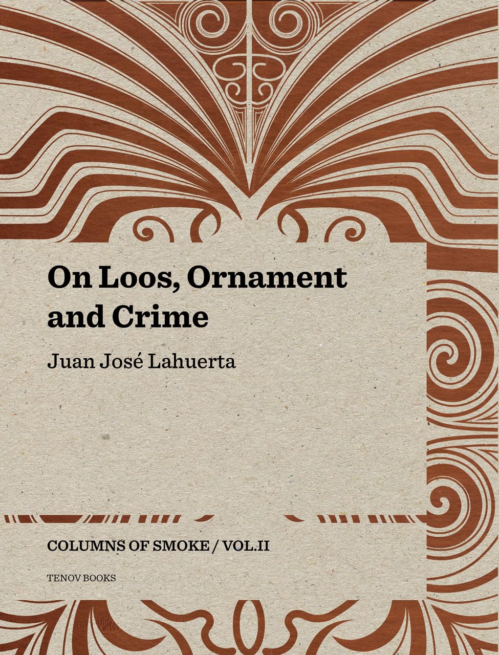 On Loos, Ornament and Crime: Columns of Smoke: Volume II Architecture