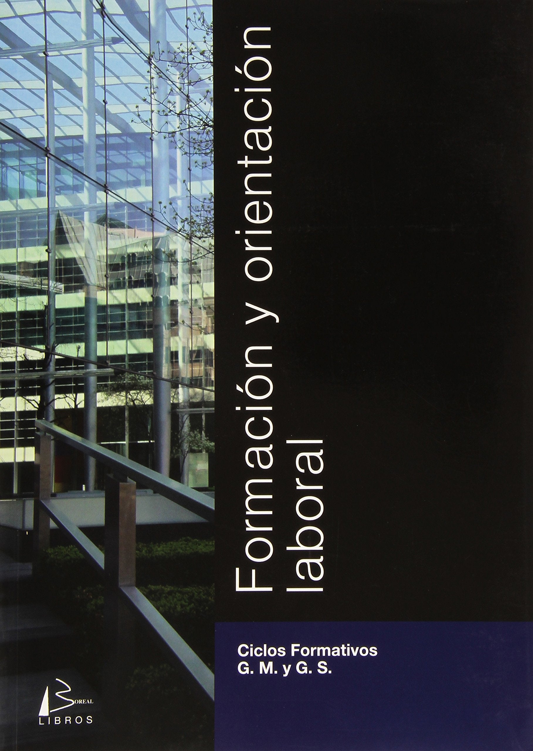 Formación y orientación laboral : libro de texto para ciclos formativos de grado medio y superior Learning & Reference